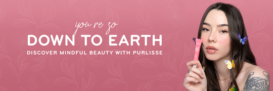 You're So Down to Earth: Discover Mindful Beauty With Purlisse